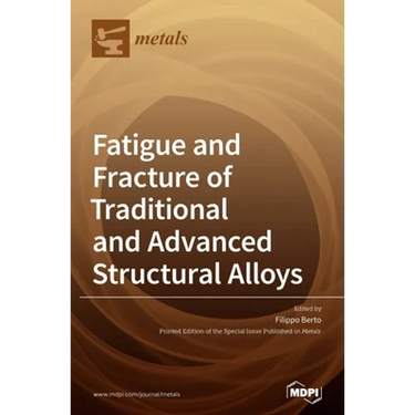 Fatigue and Fracture of Traditional and Advanced Structural Alloys