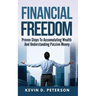 Financial Freedom: Proven Steps To Accumulating Wealth And Understanding Passive Money