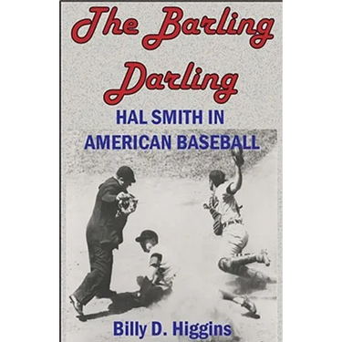 The Barling Darling: Hal Smith in American Baseball