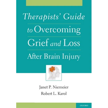 Therapists' Guide to Overcoming Grief and Loss After Brain Injury
