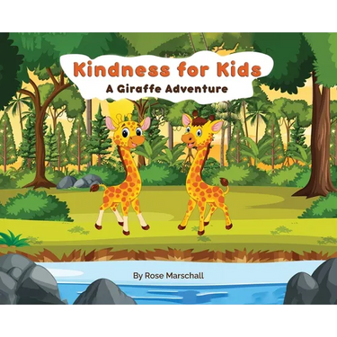 Kindness For Kids A Giraffe Adventure