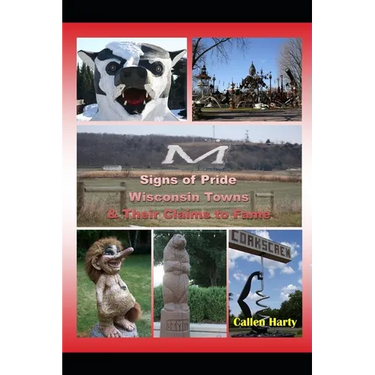 Signs of Pride: Wisconsin Towns and Their Claims to Fame
