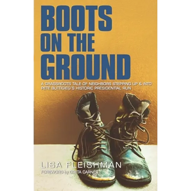Boots on the Ground: A Grassroots Tale of Neighbors Stepping Up & Into Pete Buttigieg's Historic Presidential Run