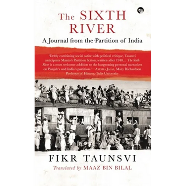 The Sixth River: A Journal from the Partition of India