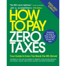 How to Pay Zero Taxes, 2020-2021: Your Guide to Every Tax Break the IRS Allows