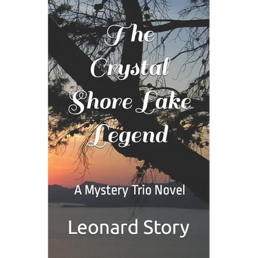 The Crystal Shore Lake Legend: A Mystery Trio Novel