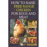 How to Raise Free Range Chicken For Eggs and Meat: Free Range Chicken Farmin