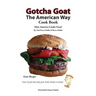 Gotcha Goat the American Way Cook Book