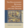 The Relationship Between the Church and the Theatre