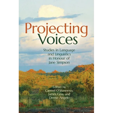 Projecting Voices: Studies in Language and Linguistics in Honour of Jane Simpson