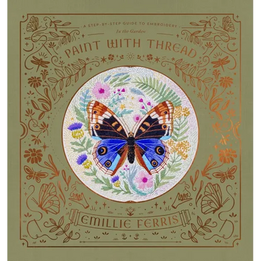 Paint with Thread: In the Garden: A Step-By-Step Guide to Embroidery