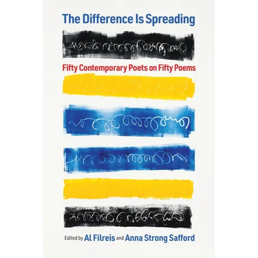 The Difference Is Spreading: Fifty Contemporary Poets on Fifty Poems