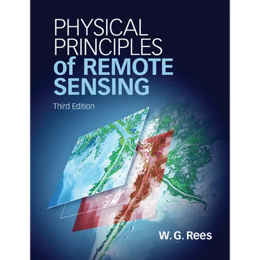 Physical Principles of Remote Sensing. by Gareth. Rees