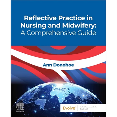 Reflective Practice in Nursing and Midwifery: A Comprehensive Guide
