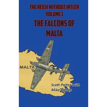 The Reich Without Hitler: The Falcons of Malta