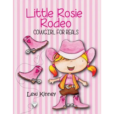 Little Rosie Rodeo: Cowgirl For Reals