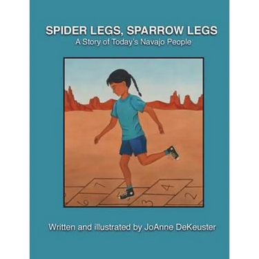 Spider Legs, Sparrow Legs: A Story of Today's Navajo People