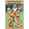 Growing Up An American Boy!