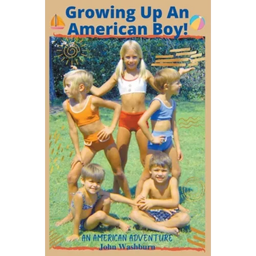 Growing Up An American Boy!