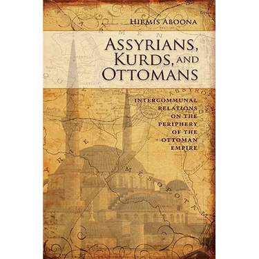 Assyrians, Kurds, and Ottomans: Intercommunal Relations on the Periphery