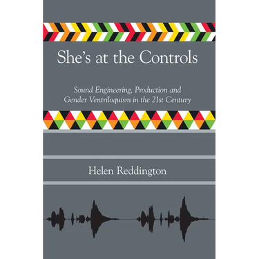 She's at the Controls: Sound Engineering, Production and Gender Ventriloquism in the 21st Century