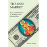The God Market: How Globalization Is Making India More Hindu