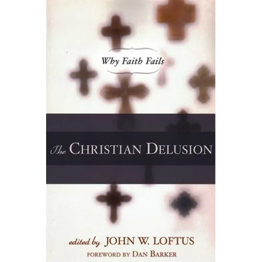 The Christian Delusion: Why Faith Fails