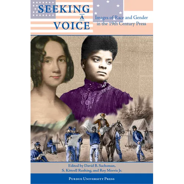Seeking a Voice: Images of Race and Gender in the 19th Century Press