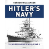 Hitler's Navy: The Kriegsmarine in World War II