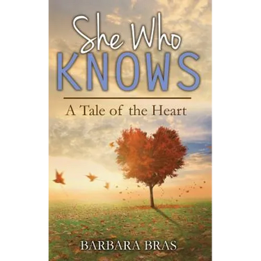She Who Knows: A Tale of the Heart