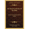 The Historical Books Of The Bible: School And Family Edition (1884)