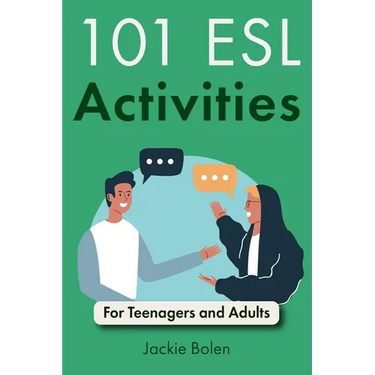 101 ESL Activities: For Teenagers and Adults