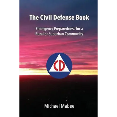 The Civil Defense Book: Emergency Preparedness for a Rural or Suburban Community
