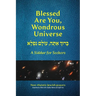 Blessed Are You, Wondrous Universe: A Siddur for Seekers