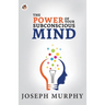 The Power of Your Subconscious Mind