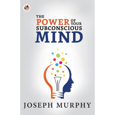 The Power of Your Subconscious Mind