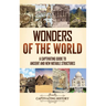 Wonders of the World: A Captivating Guide to Ancient and New Notable Structures