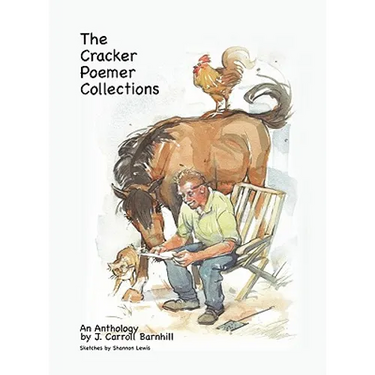 The Cracker Poemer Collections An Anthology by J. Carroll Barnhill