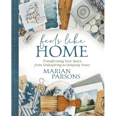 Feels Like Home: Transforming Your Space from Uninspiring to Uniquely Yours