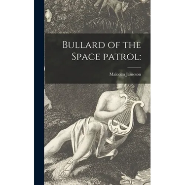 Bullard of the Space Patrol
