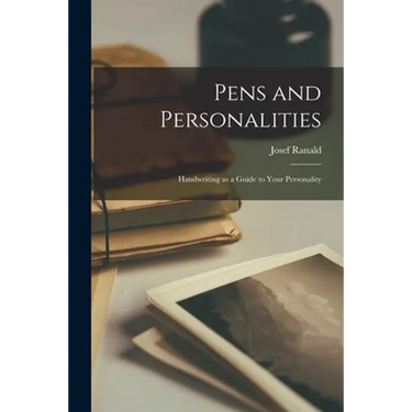 Pens and Personalities; Handwriting as a Guide to Your Personality