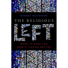 The Religious Left: What It Does and How It Can Do Better