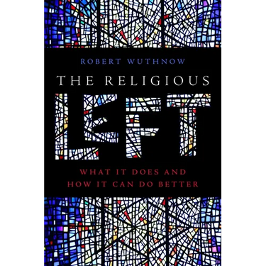 The Religious Left: What It Does and How It Can Do Better