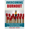 Overcoming Burnout: Burnout Prevention & Treatment - How to Recover from Job Stress & Burnout