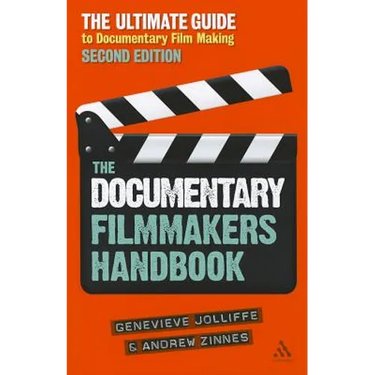 The Documentary Film Makers Handbook, 2nd Edition: The Ultimate Guide to Documentary Filmmaking