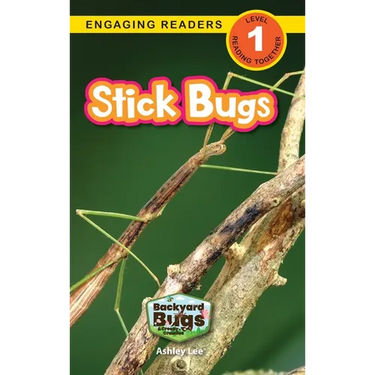Stick Bugs: Backyard Bugs and Creepy-Crawlies (Engaging Readers, Level 1)
