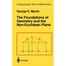 The Foundations of Geometry and the Non-Euclidean Plane
