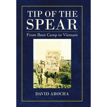 Tip of the Spear: From Boot Camp to Vietnam