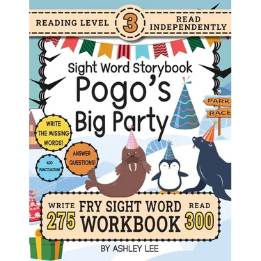 300 Sight Word Storybook, Pogo's Big Party (Level 3): Write Over 275 Fry Sight Words while you Read a Fun Story and Show Your Understanding on Activit