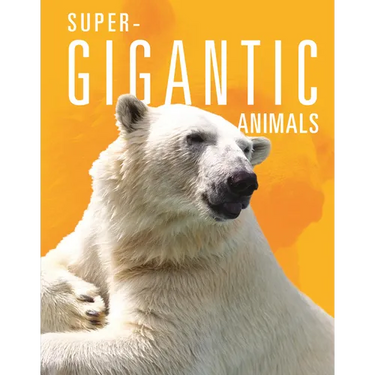 Super-Gigantic Animals